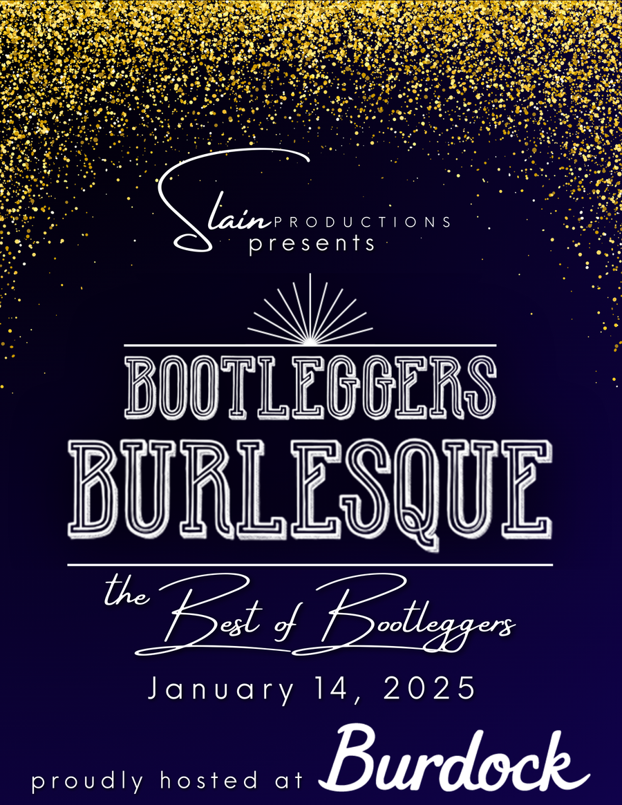 Slain Productions Presents: Bootleggers Burlesque