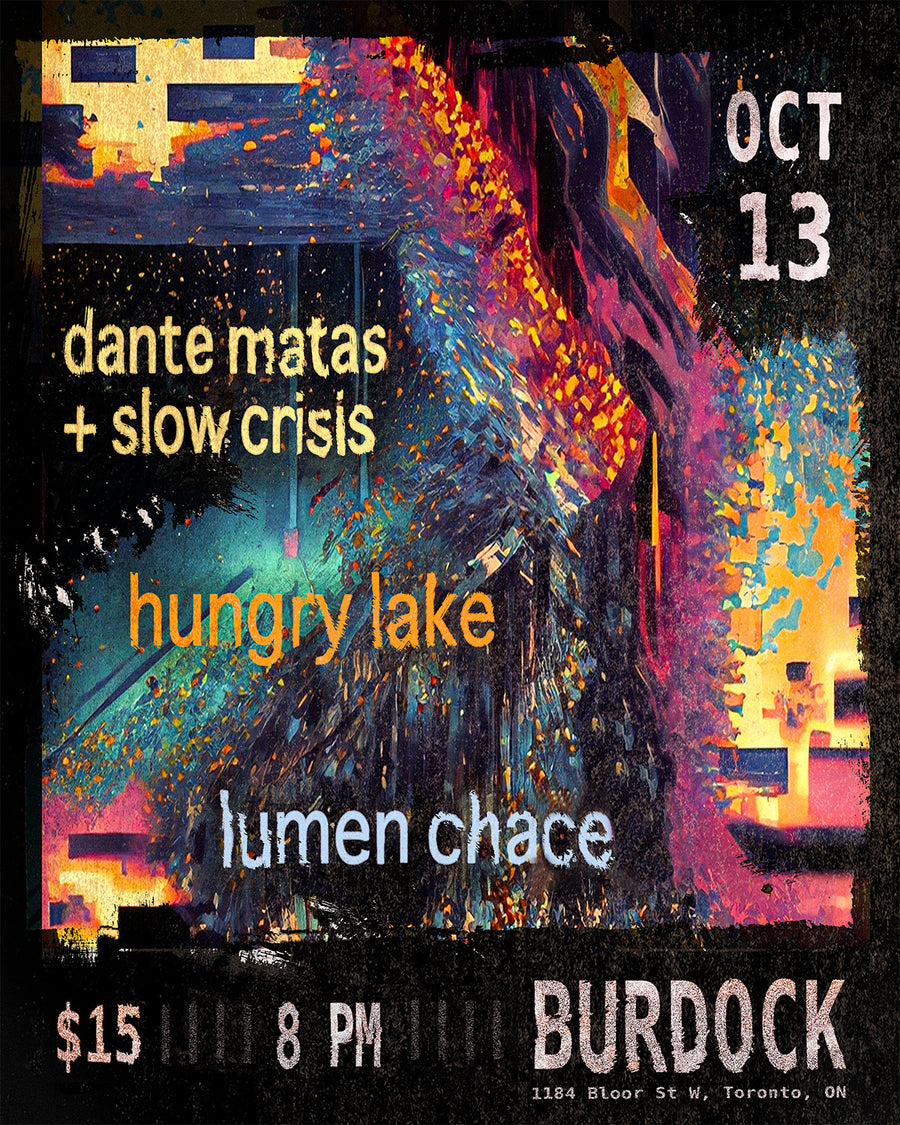 Dante Matas and the Slow Crisis with Hungry Lake and Lumen Chace
